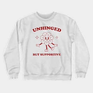 Unhinged But Supportive shirt,  Retro Cartoon T Shirt, Funny Graphic T Shirt, Nostalgia Crewneck Sweatshirt